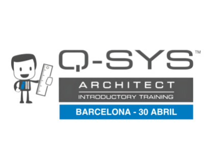 Q-SYS Architect, Barcelona 30 Abril